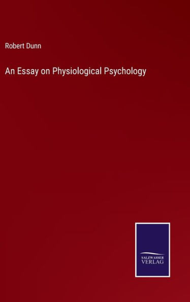 An Essay On Physiological Psychology
