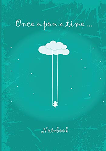 Once upon a time ... Notebook: Notebook | 7 x 10 inches | 102 high quality pages | Paperback | Ideal personal diary | children's notebook | birthday ... | cloud and children | turquoise background