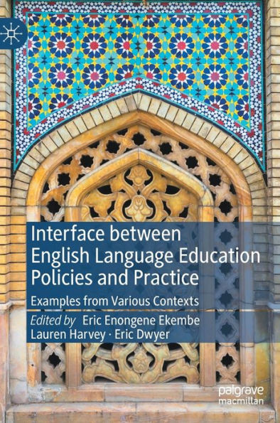 Interface Between English Language Education Policies And Practice: Examples From Various Contexts