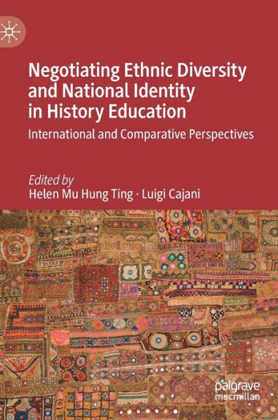 Negotiating Ethnic Diversity And National Identity In History Education: International And Comparative Perspectives