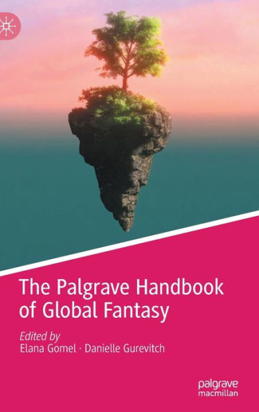 The Palgrave Handbook Of Global Fantasy