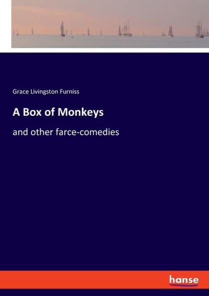 A Box Of Monkeys: And Other Farce-Comedies