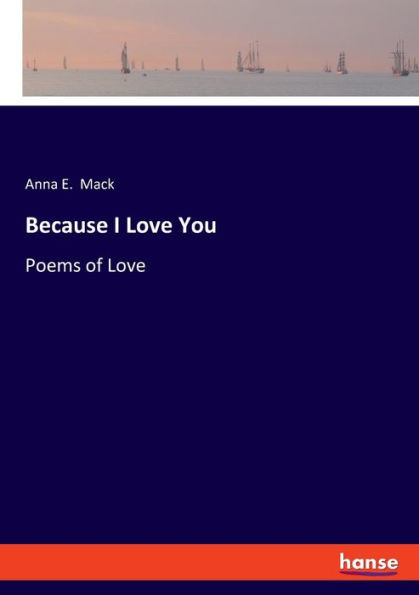 Because I Love You: Poems Of Love