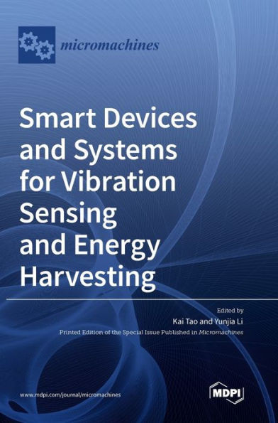 Smart Devices And Systems For Vibration Sensing And Energy Harvesting