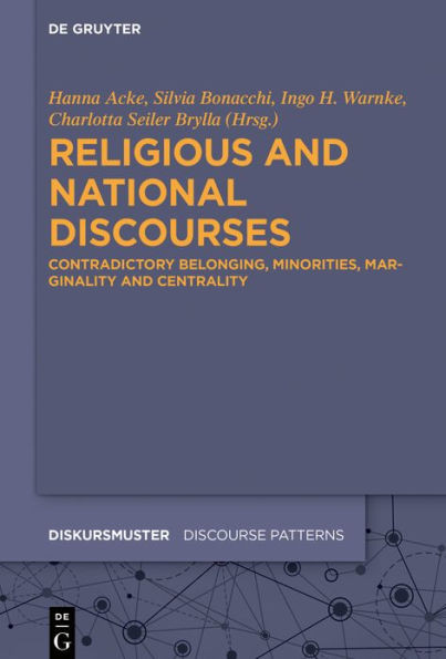 Religious And National Discourses: Contradictory Belonging, Minorities, Marginality And Centrality (Diskursmuster / Discourse Patterns)