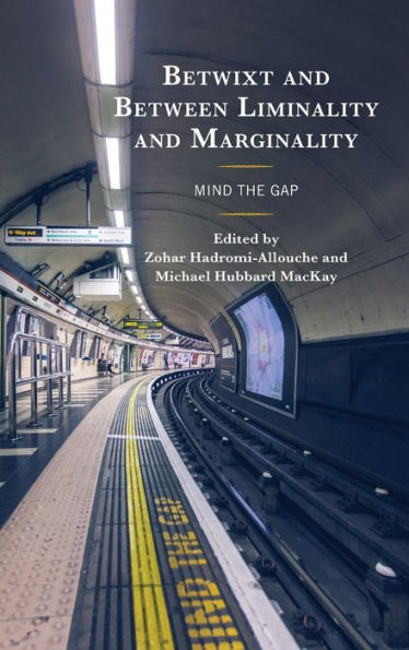 Betwixt And Between Liminality And Marginality: Mind The Gap