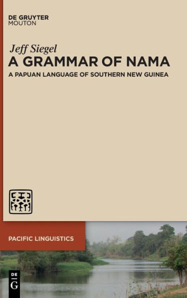 A Grammar Of Nama: A Papuan Language Of Southern New Guinea (Pacific Linguistics [Pl])