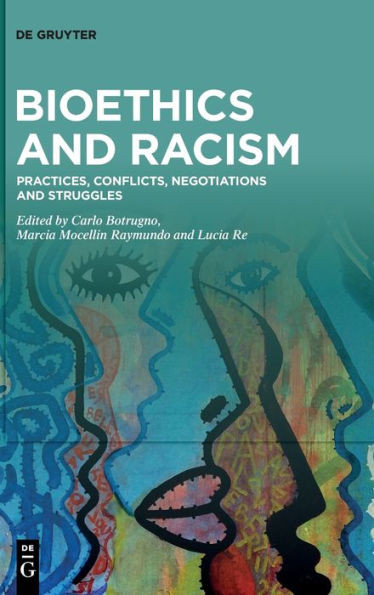 Bioethics And Racism: Practices, Conflicts, Negotiations And Struggles
