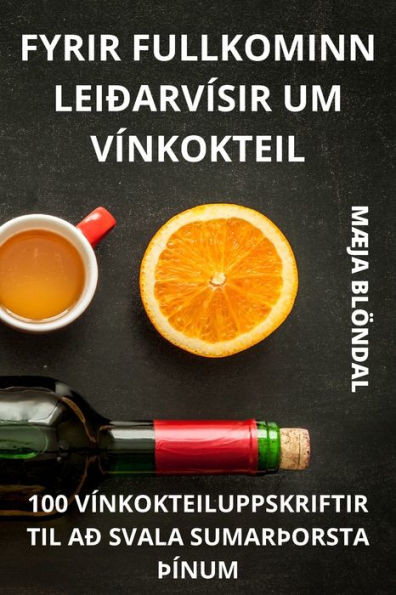 Fyrir Fullkominn Leiðarvísir Um Vínkokteil (Icelandic Edition)