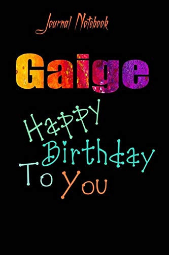 Gaige: Happy Birthday To you Sheet 9x6 Inches 120 Pages with bleed - A Great Happy birthday Gift