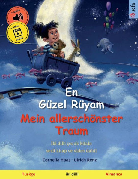 En Güzel Rüyam - Mein Allerschönster Traum (Türkçe - Almanca) (Sefa Iki Dilli Resimli Kitaplari) (Turkish Edition)
