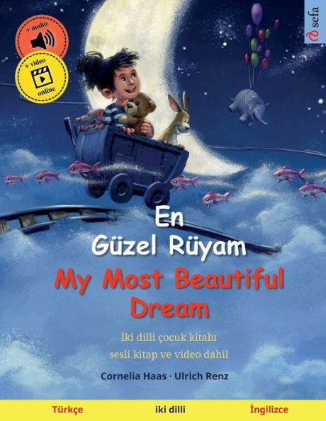 En Güzel Rüyam - My Most Beautiful Dream (Türkçe - Ingilizce) (Sefa Iki Dilli Resimli Kitaplari) (Turkish Edition)