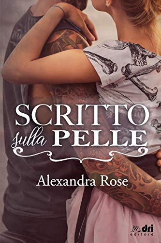 Scritto sulla Pelle (DriEditore Contemporary Romance) (Italian Edition)