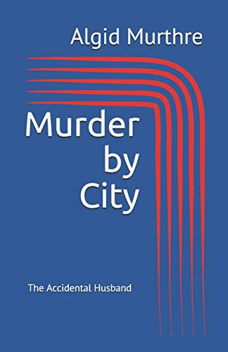 Murder by City: The Accidental Husband (The Short Murder)