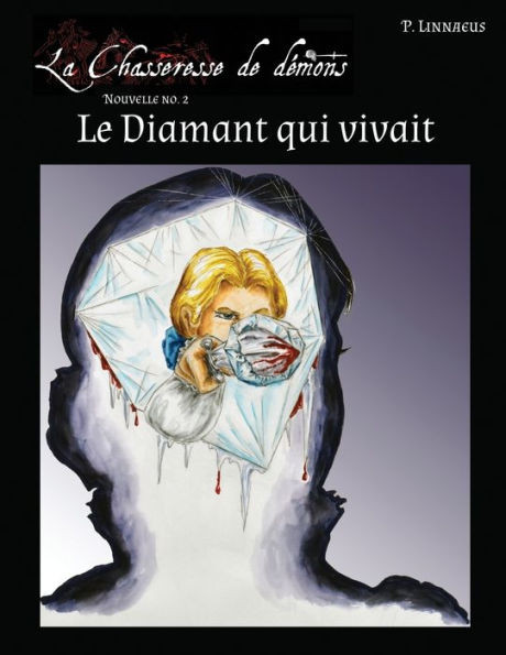 Le Diamant Qui Vivait: Nouvelle No. 2 (La Chasseresse De Démons) (French Edition)
