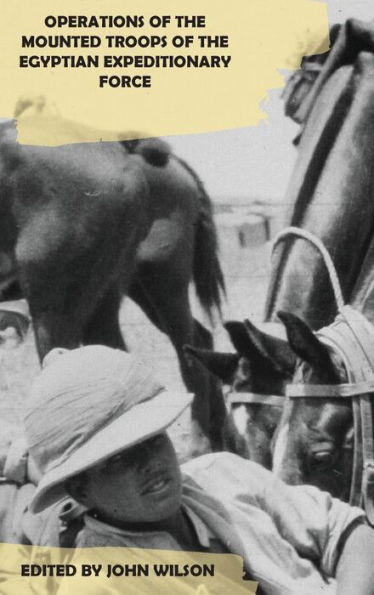 Operations Of The Mounted Troops Of The Egyptian Expeditionary Force