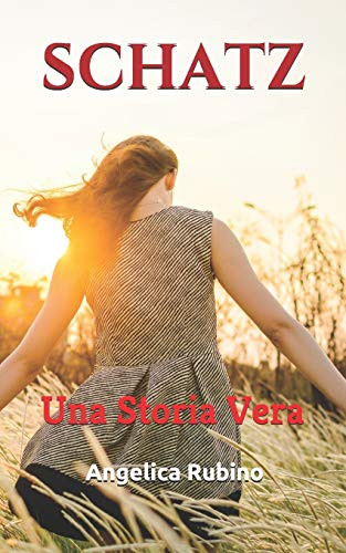 SCHATZ: Una Storia Vera (Italian Edition)