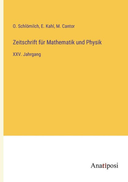 Zeitschrift Für Mathematik Und Physik: Xxv. Jahrgang (German Edition)