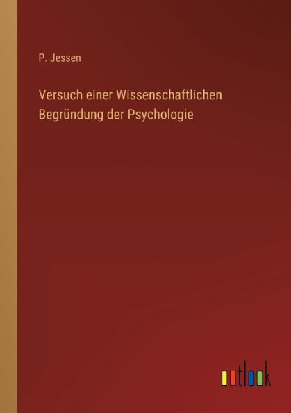 Versuch Einer Wissenschaftlichen Begründung Der Psychologie (German Edition)