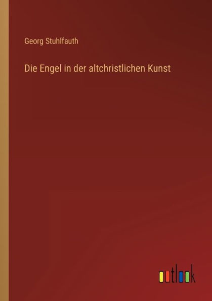 Die Engel In Der Altchristlichen Kunst (German Edition)