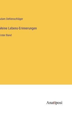Meine Lebens-Erinnerungen: Erster Band (German Edition)