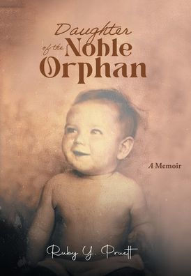 Daughter Of The Noble Orphan: A Memoir