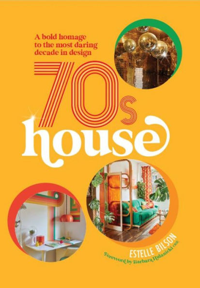 70S House: A Bold Homage To The Most Daring Decade In Design