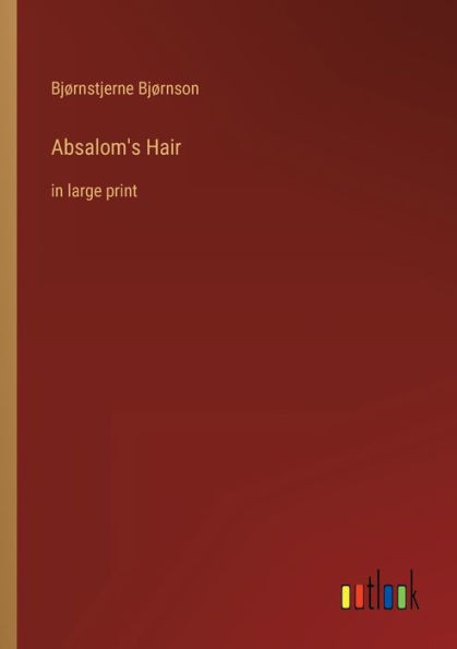 Absalom's Hair: In Large Print