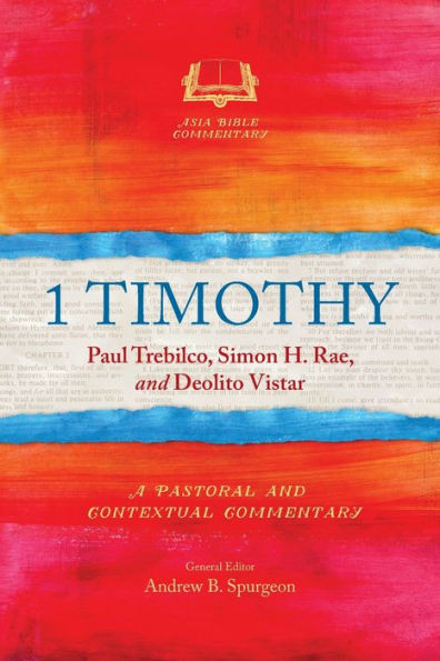 1 Timothy: A Pastoral And Contextual Commentary (Asia Bible Commentary)