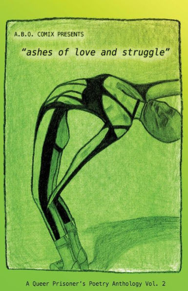 Ashes Of Love And Struggle: A Queer Prisoner's Poetry Anthology Vol 2