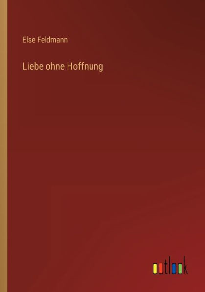 Liebe Ohne Hoffnung (German Edition)
