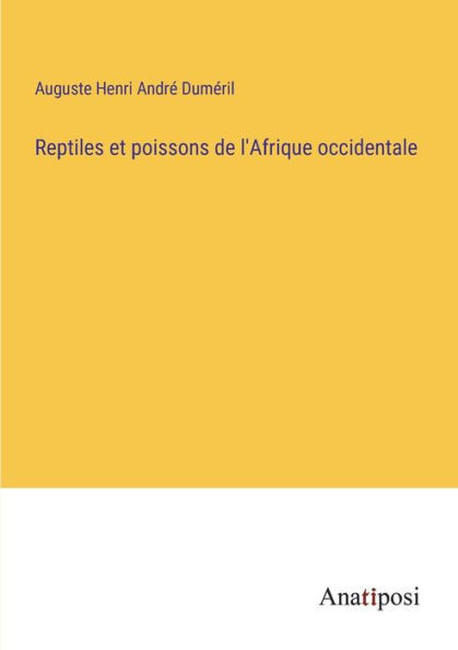 Reptiles Et Poissons De L'Afrique Occidentale (French Edition)