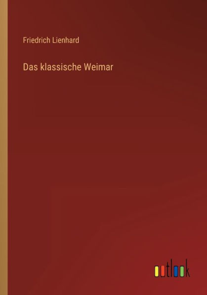 Das Klassische Weimar (German Edition)