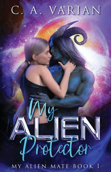 My Alien Protector (My Alien Mate)
