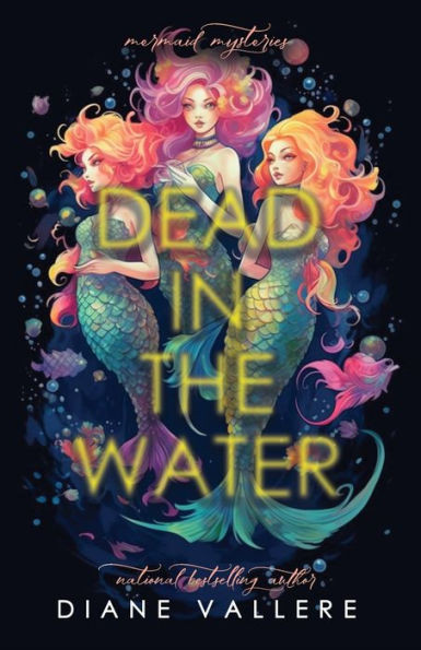 Dead In The Water: A Deep Sea Mystery With Mermaid Sisters