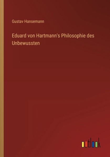 Eduard Von Hartmann's Philosophie Des Unbewussten (German Edition)