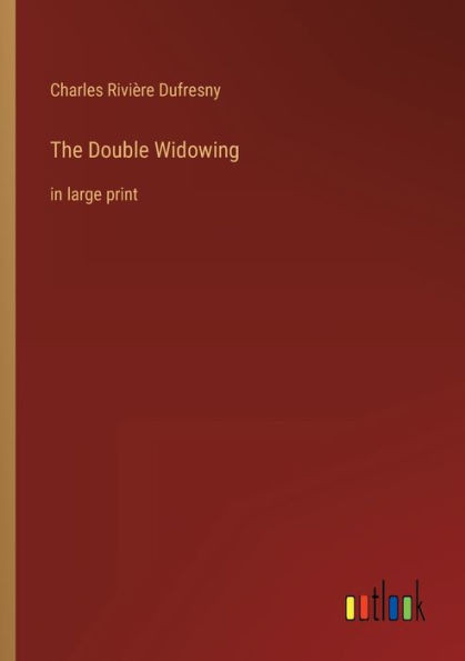 The Double Widowing: In Large Print