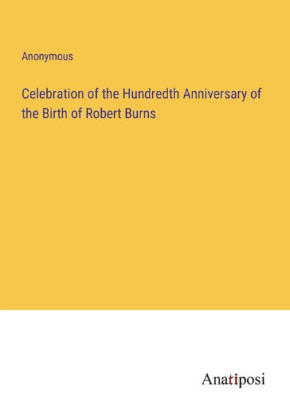 Celebration Of The Hundredth Anniversary Of The Birth Of Robert Burns