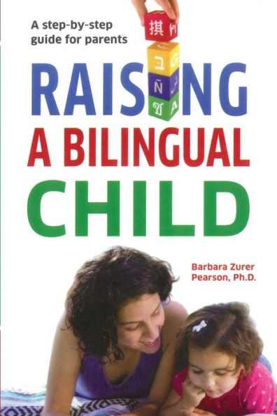 Raising A Bilingual Child: A Step-By-Step Guide For Parents