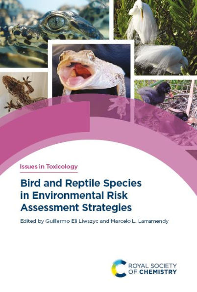 Bird And Reptile Species In Environmental Risk Assessment Strategies (Issues In Toxicology)