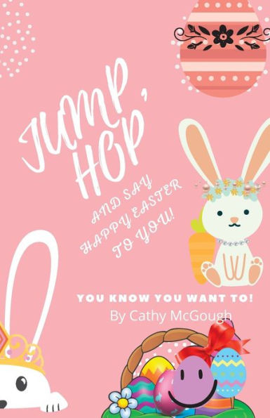 Jump, Hop And Say Happy Easter To You!