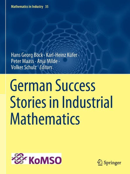 German Success Stories In Industrial Mathematics (Mathematics In Industry, 35)