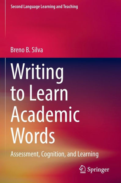 Writing To Learn Academic Words: Assessment, Cognition, And Learning (Second Language Learning And Teaching)