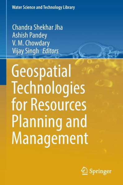 Geospatial Technologies For Resources Planning And Management (Water Science And Technology Library, 115)