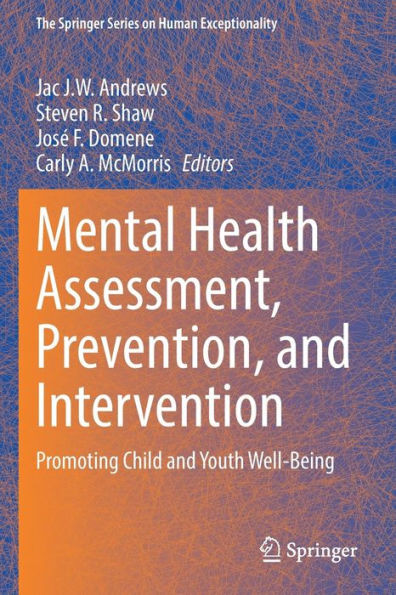 Mental Health Assessment, Prevention, And Intervention: Promoting Child And Youth Well-Being (The Springer Series On Human Exceptionality)