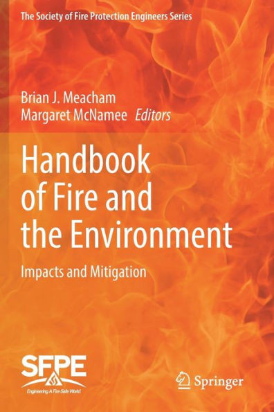 Handbook Of Fire And The Environment: Impacts And Mitigation (The Society Of Fire Protection Engineers Series)