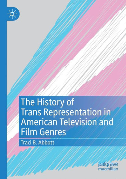 The History Of Trans Representation In American Television And Film Genres