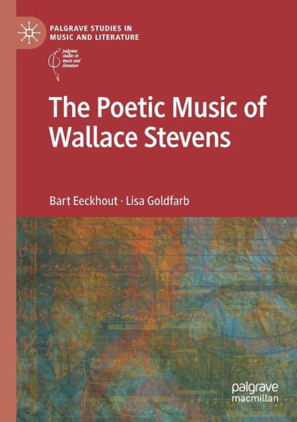 The Poetic Music Of Wallace Stevens (Palgrave Studies In Music And Literature)