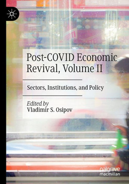 Post-Covid Economic Revival, Volume Ii: Sectors, Institutions, And Policy