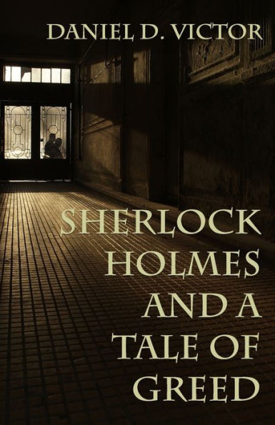 Sherlock Holmes And A Tale Of Greed (Sherlock Holmes And The American Literati)